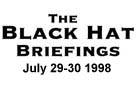 The Black Hat Briefings, July 9th-10th Las Vegas, Nevada 1997