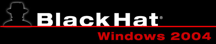 Black Hat Briefings & Training Windows 2004